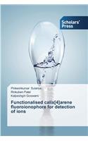 Functionalised calix[4]arene fluoroionophore for detection of ions