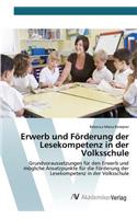 Erwerb und Förderung der Lesekompetenz in der Volksschule