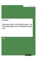 Was lange währt, wird endlich besser - die Überaumsituation an der Musikhochschule Saar