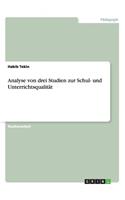 Analyse von drei Studien zur Schul- und Unterrichtsqualität