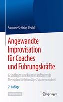 Angewandte Improvisation Für Coaches Und Führungskräfte