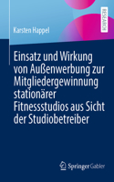 Einsatz Und Wirkung Von Außenwerbung Zur Mitgliedergewinnung Stationärer Fitnessstudios Aus Sicht Der Studiobetreiber