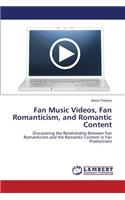 Fan Music Videos, Fan Romanticism, and Romantic Content