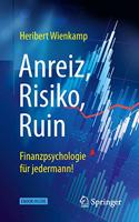 Anreiz, Risiko, Ruin - Finanzpsychologie Für Jedermann!