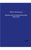 Inzucht und Vermischung beim Menschen
