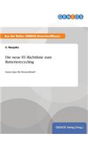 Die neue EU-Richtlinie zum Batterierecycling