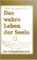 Das wahre Leben der Seele - Die GottesKindschaft