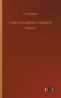 Under Lock and Key, Volume III: Volume 3