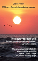 energy turnaround: Perhaps seeming paradoxical at first? Current positions.: The comprehensive bracket with environmental protection against climate change. The global