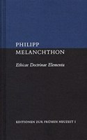 Ethicae Doctrinae Elementa Et Enarratio Libri Quinti Ethicorum: (1 Editionen Zur Fruhen Neuzeit)