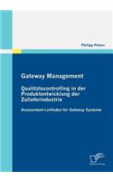 Gateway Management: Qualitätscontrolling in der Produktentwicklung der Zulieferindustrie: Assessment-Leitfaden für Gateway Systeme