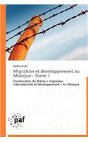 Migration Et Developpement Au Mexique - Tome 1