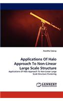 Applications Of Halo Approach To Non-Linear Large Scale Structure
