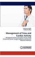 Management of Tress and Cardiac Activity