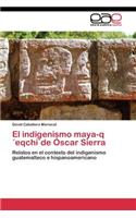 indigenismo maya-q´eqchi´de Óscar Sierra