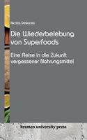 Die Wiederbelebung von Superfoods