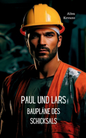Paul und Lars: Baupläne des Schicksals
