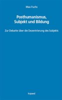 Posthumanismus, Subjekt und Bildung