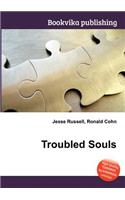 Troubled Souls