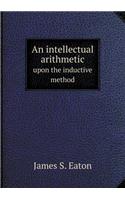 An Intellectual Arithmetic Upon the Inductive Method