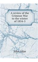 A Review of the Crimean War to the Winter of 1854-5