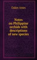 Notes on Philippine orchids with descriptions of new species