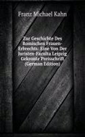 Zur Geschichte Des Romischen Frauen-Erbrechts: Eine Von Der Juristen-Faculta Leipzig Gekronte Preisschrift (German Edition)