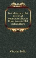 De Architectura, Libri Decem: Ad Optimorum Librorum Fidem, Accurate Editi (Latin Edition)