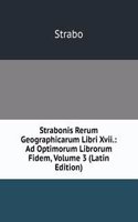 Strabonis Rerum Geographicarum Libri Xvii.: Ad Optimorum Librorum Fidem, Volume 3 (Latin Edition)
