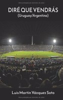 DIR  QUE VENDR S:  URUGUAY-ARGENTINA