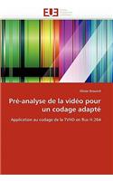 Pré-analyse de la vidéo pour un codage adapté