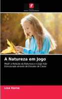 A Natureza em Jogo