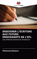 Enseigner l'Écriture Aux Futurs Enseignants de l'Efl