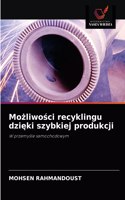 Możliwości recyklingu dzięki szybkiej produkcji