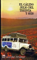 El calido Julio del Treinta y Seis/ The Warm July of Thirty Three