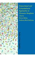 Corpus-based and Computational Approaches to Discourse Anaphora