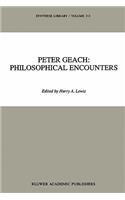 Peter Geach: Philosophical Encounters