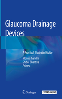 Glaucoma Drainage Devices: A Practical Illustrated Guide