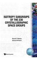 Isotropy Subgroups of the 230 Crystallographic Space Groups