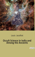 Occult Science in India and Among the Ancients