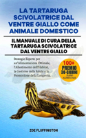 La Tartaruga Scivolatrice Dal Ventre Giallo Come Animale Domestico