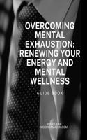 Overcoming Mental Exhaustion