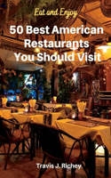 Eat and Enjoy: 50 Best American Restaurants You Should Visit