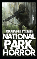 Terrifying National Park Horror Stories