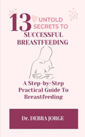 13 Untold Secrets to Successful Breastfeeding