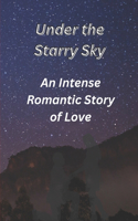 Under the Starry Sky: An Intense Romantic Story of Love