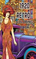 1920 Retro Vintage Coloring Book: 33 images from the 1920s