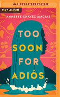 Too Soon for Adiós