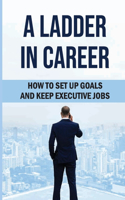 A Ladder In Career