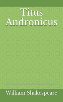 Titus Andronicus: la première tragédie de William Shakespeare